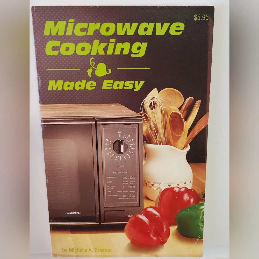 Microwave Cooking Made Easy by Preston, Michelle A. Published by Whirlpool, 1992